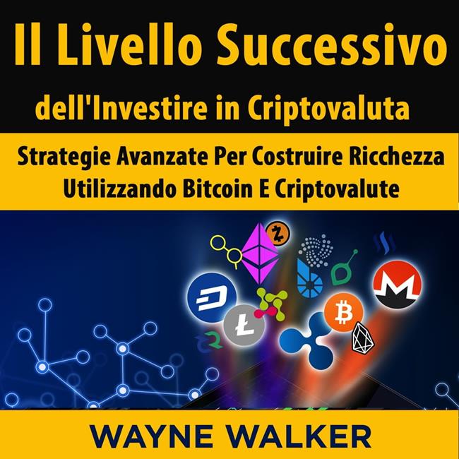 Libraccio Il Livello Successivo dell'Investire in Criptovaluta (audiolibro) Super sconto