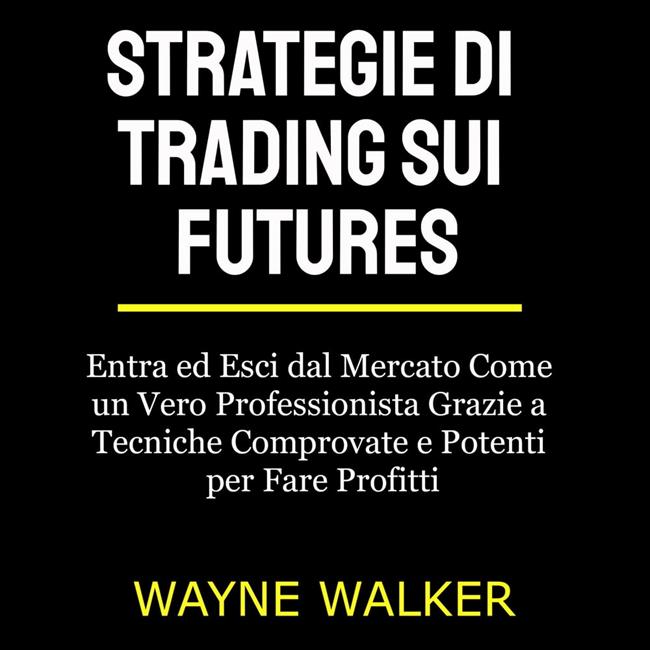 Libraccio Strategie di Trading sui Futures (audiolibro) Esporta salva