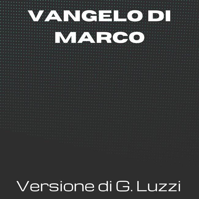 Libraccio La Sacra Bibbia - Vangelo di Marco - Versione di Giovanni Luzzi (audiolibro) Hotsell