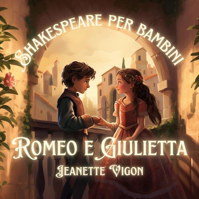 Libraccio Romeo e Giulietta | Shakespeare per bambini (audiolibro) Only for today